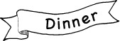 Dinner